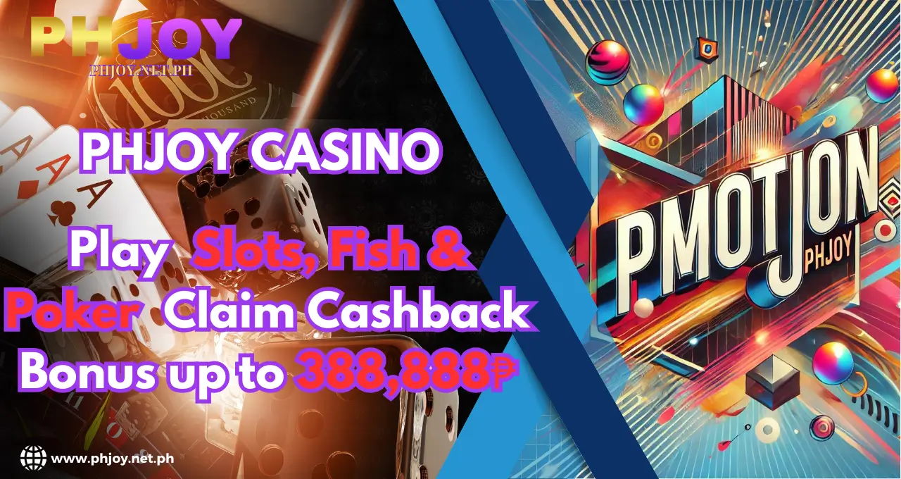 Claim Cashback Bonus up to 388,888 phjoy (1)