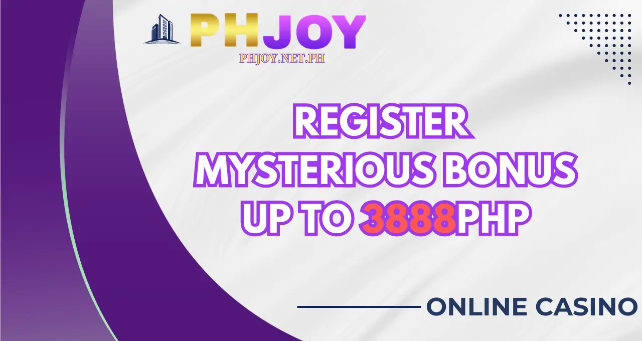 REGISTER phjoy MYSTERIOUS BONUS 3888PHP